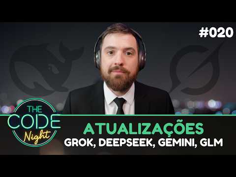 Capa do vídeo: CODE NIGHT #020 – Grok 4.6, novo DeepSeek V4 Pro, Gemini 3.7 Flash e GLM 5.3