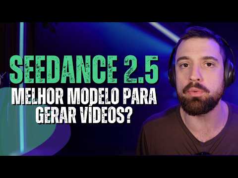 Capa do vídeo: Testei o Seedance 2.5: é mesmo a melhor IA para criar vídeos?